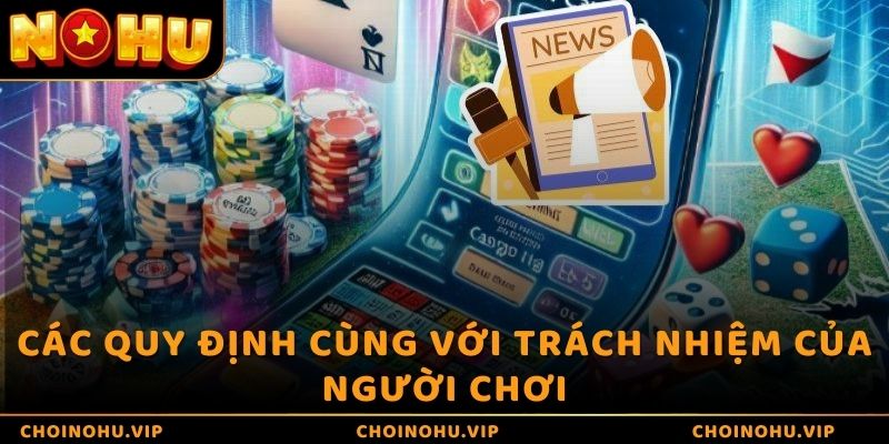 Các quy định cùng với trách nhiệm của người chơi